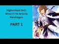 Highschool DxD What If I m Artoria Pendragon PART 1