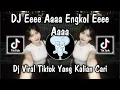 Download Lagu DJ EEEE AAAA ENGKOL E E E E AAAA | DJ HIDUPMU MARAH MARAH MULU VIRAL TIKTOK REMIX NEW 2025❗❗❗ MP3