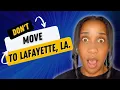 Things I wish I knew before I moved to Lafayette LA
