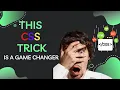 This CSS Trick Is a Game Changer