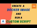 Build a Docker image and run a custom script
