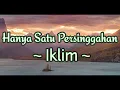 Download Lagu Lirik Lagu Iklim - Hanya Satu Persinggahan || Lagu Melayu Hits Populer