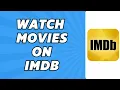 How to Watch Movies on IMDB 2025