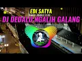 Lagu DJ DEDALU NGALIH GALANG - EDI SATYA DJ REMIX