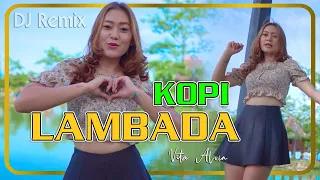 kopi lambada dj remix vita alvia peluk diriku dekaplah janganlah kau lepaskan