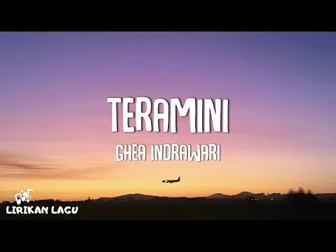 Download MP3 Ghea Indrawari - Teramini (Video Lirik)