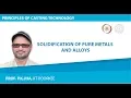 Solidification of Pure Metals and Alloys