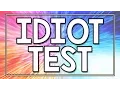 Idiot Test - 90 fail