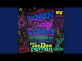 Download Lagu When Friday Comes (Extended Mix)