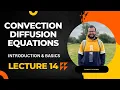 Introduction to Convection Diffusion Equation Lecture 14 Simulating Fluid Flows Using Python