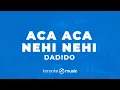 Download Lagu Aca Aca Nehi Nehi - Dadido (KARAOKE VERSION)