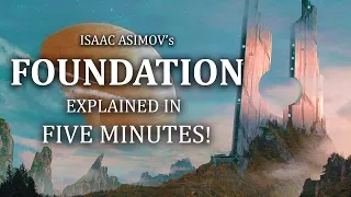 Download Isaac Asimov's Foundation Explained In FIVE Minutes! (Some Spoilers) MP3