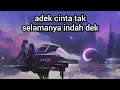Download Lagu Adek Cinta Tak Selamanya indah dek