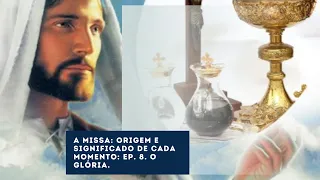 Hino do Glória.  Ep. 8.  Série: Missa. Momentos e significados.