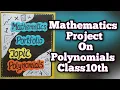 Mathematics Project On Polynomials Class10 CBSE Mathematics Portfolio