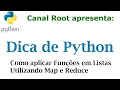Map e Reduce Como aplicar Funcoes em listas de maneira pratica