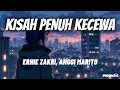 Lagu Kisah Penuh Kecewa - Ernie Zakri, Anggi Marito 'Lirik' | kalau cinta takkan tega