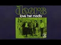 Lagu The Doors - Love Her Madly [Official Audio]