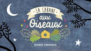 LA CABANE AUX OISEAUX - Bande Annonce VF