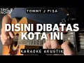 Download Lagu Di Sini Di Batas Kota Ini - Tommy J. Pisa (Karaoke Akustik)