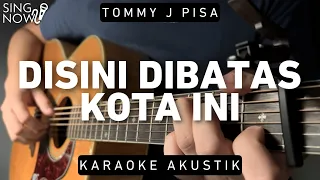 Download Di Sini Di Batas Kota Ini - Tommy J. Pisa (Karaoke Akustik) MP3