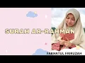 Download Lagu FARHATUL FAIRUZAH || SURAH AR-RAHMAN FULL || BEAUTIFUL VOICE
