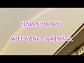 Download Lagu SEMANIS KAMU ~ WILLY ANGGAWINATA || LIRIK