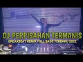 Download Lagu DJ BREAKBEAT PERPISAHAN TERMANIS || LOVARIAN || REMIX FULL BASS TERBARU 2022