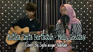 Download Ketika Cinta Bertasbih - Melly Feat Amee Cover By Syifa Aisyar Fadillaah MP3