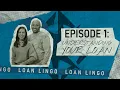 Understanding Your Loan Loan Lingo 101 Episode 1