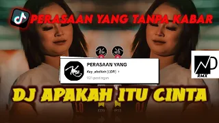 Download DJ PERASAAN YANG TANPA KABAR Sound 𝙆𝙚𝙮_𝙖𝙗𝙙𝙞𝙡𝙖𝙝 [𝙇𝘿𝙍] | DJ APAKAH ITU CINTA VIRAL TIK TOK TERBARU MP3