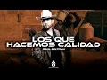 Raúl Beltrán - Los Que Hacemos Calidad (Corridos 2025)