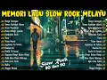Download Lagu KOLEKSI LAGU JIWANG 80-90AN TERBAIK - LAGU SLOW ROCK MALAYSIA NI PENUH MEMORI - LAGU JIWANG 90AN
