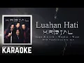 Lagu Kristal - Luahan Hati Karaoke Official