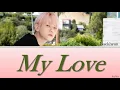 Lagu Baekhyun(백현) – My Love(너를 사랑하고 있어)[ITA traduzione_Color Coded Lyrics_HAN_Rom]