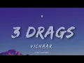 Vichaar - 3 Drags (Lyrics) | Lyricsgenree