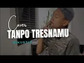 Download Lagu TANPO TRESNAMU - Deny Caknan (Cover By Nikustic)