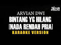 Download Lagu ARVIAN DWI - BINTANG YG HILANG [KARAOKE] MINUSONE TANPA VOCAL   NADA RENDAH PRIA