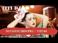 Download Lagu SEPARUH HIDUPKU   TITI DJ Karaoke