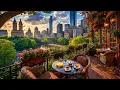 New York Morning Jazz Central Park Rooftop Cafe Ambience Smooth Jazz Music for Study Work