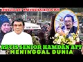 Download Lagu Dunia Hiburan Gempar! Hamdan ATT Tutup Usia, Sosok Panutan Telah Tiada!