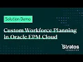 Demo Custom Workforce Planning in Oracle EPM Cloud