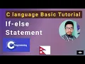 C-Programming siknuhos If-else Condtional statement part-4 Nepali tutorial