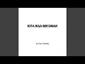 Lagu Kita Bisa Bersinar