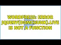 Wordpress Error jQuery domChunk live is not a function