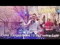Download Lagu Cover Kangen Dewa 19 by Frankie GaNi