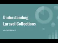 Understanding Laravel Collections 2019