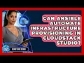 Can Ansible Automate Infrastructure Provisioning in CloudStack Studio Cloud Stack Studio News