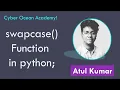 swapcase function in python Cyber Ocean Academy