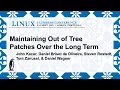 LPC2019 - Maintaining out of tree patches over the long term
